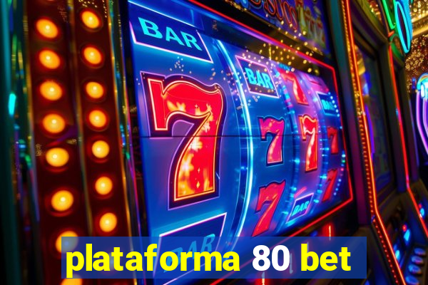 plataforma 80 bet